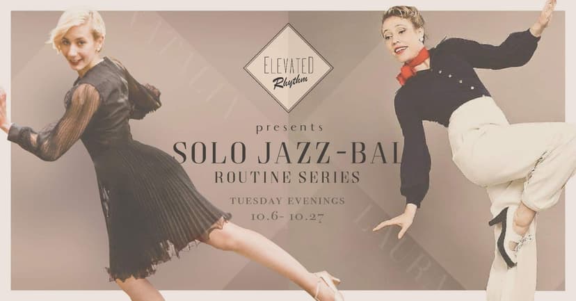 Elevated Rhythm banner for the Solo Jazz-Bal Routine Series, Tuesday evenings October 6 to 27, with two dancers posing
