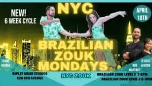 NYC BRAZILIAN ZOUK MONDAYS NEW 6 WEEK CYCLE lvl 2 and 3 - APRIL 10TH Shane, Jessica, Rini