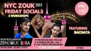 NYC ZOUK FRIDAY WORKSHOPS AND ZOUK and BACHATA SOCIAL - ZENZOUK/ROSA APRIL 21ST!