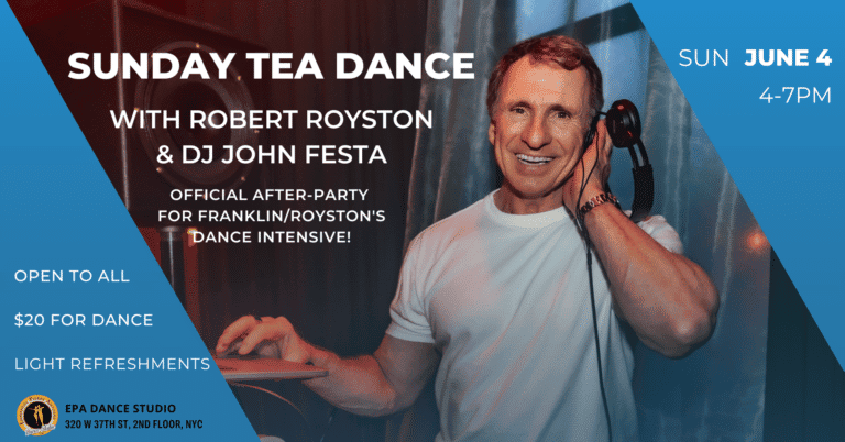 Sunday Tea Dance w/ Robert Royston & DJ John Festa • Official Franklin/Royston Intensive After-Party