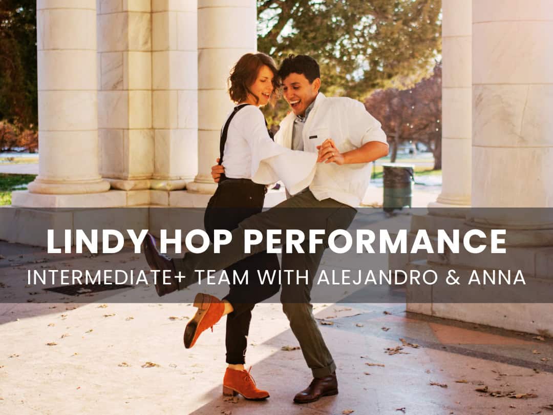 Lindy Hop Performance Team with Alejandro & Anna